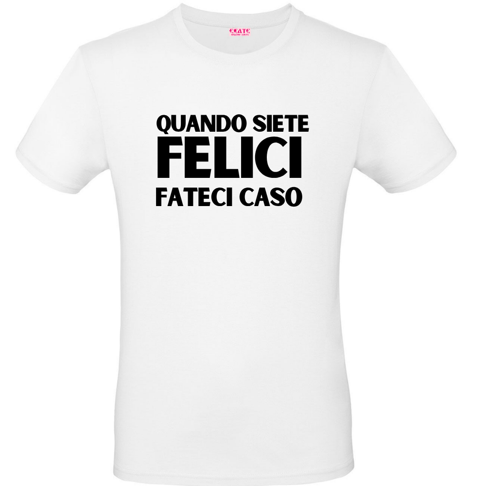 T-Shirt - Trendy AF - Quando siete felici fateci caso