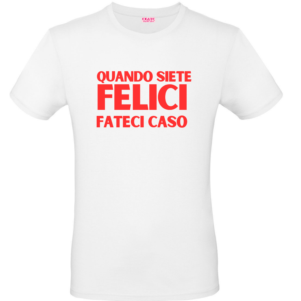 T-Shirt - Trendy AF - Quando siete felici fateci caso