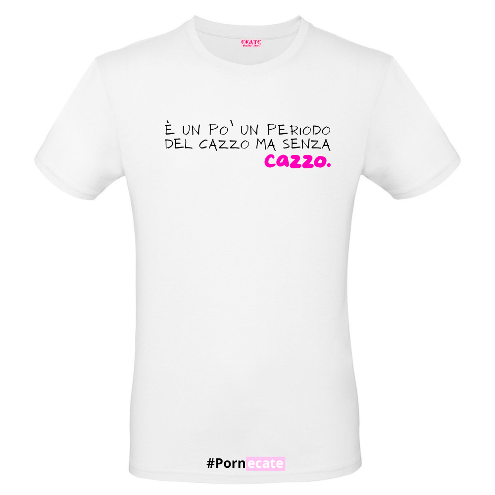 T-Shirt - PornEcate - UN PERIODO DEL CAZ*O