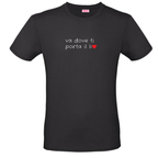 T-Shirt - Al posto del <3 - Va' dove ti porta il liCUORE