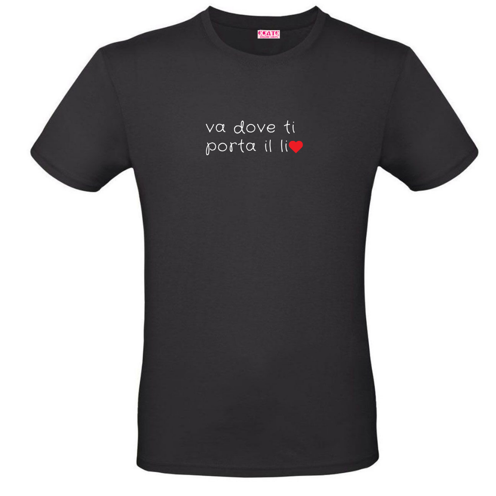 T-Shirt - Al posto del <3 - Va' dove ti porta il liCUORE