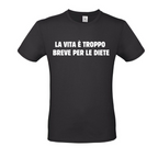 T-Shirt LA VITA E' BREVE PER LE DIETE