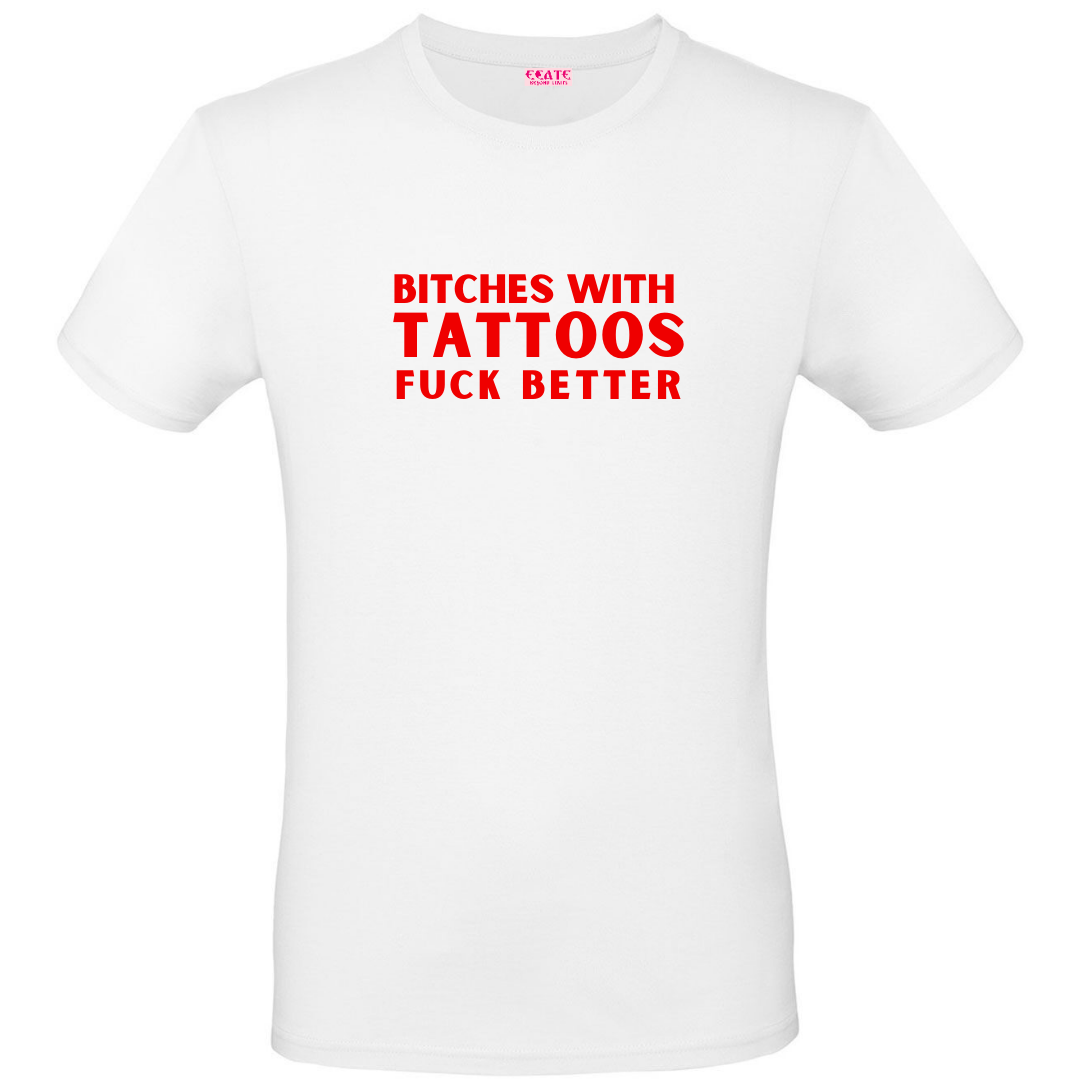 T-Shirt B*TCHES WITH TATTOOS
