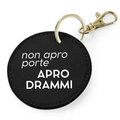 Portachiavi - NON APRO PORTE, APRO DRAMMI
