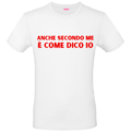 T-Shirt ANCHE SECONDO ME