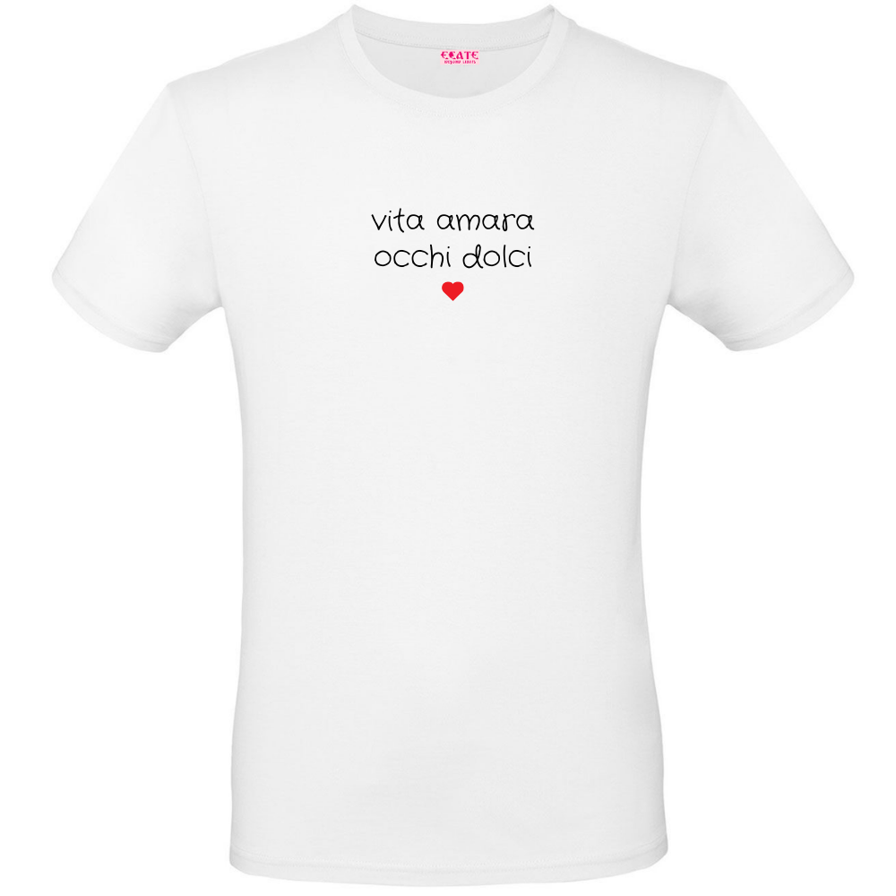 T-Shirt - Al posto del <3 - VITA AMARA OCCHI DOLCI