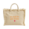Borsa cotone con zip 36x32cm - Too small for your Drama