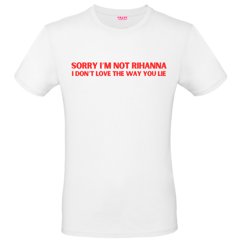 T-Shirt - Trendy AF - SORRY I'M NOT RIHANNA