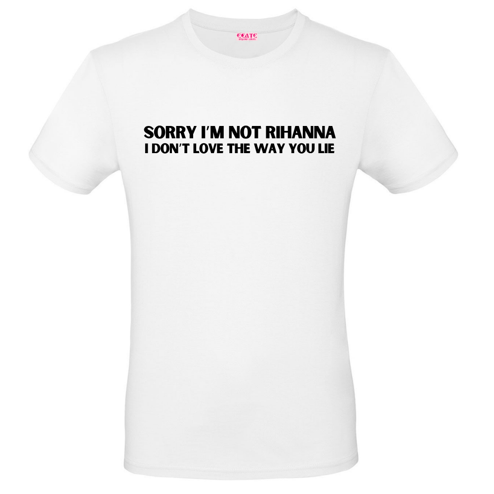 T-Shirt - Trendy AF - SORRY I'M NOT RIHANNA