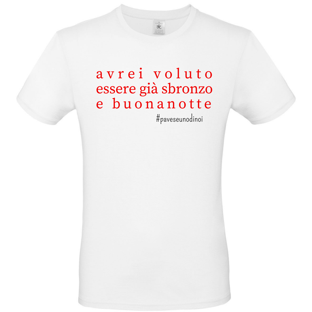 T-Shirt - Pavese Uno di Noi - Sbronzo e Buonanotte