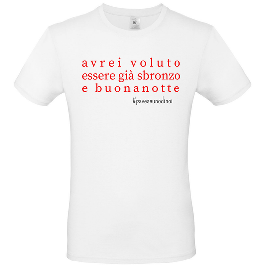 T-Shirt - Pavese Uno di Noi - Sbronzo e Buonanotte